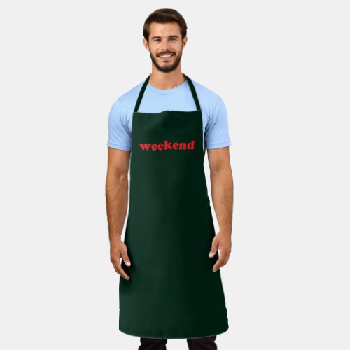 Weekend red letters dark pine green Apron
