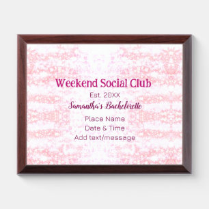 Weekend Social club pink glitter bachelorette part Award Plaque