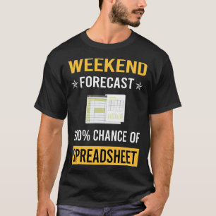 Weekend Spreadsheet Spreadsheets T-Shirt