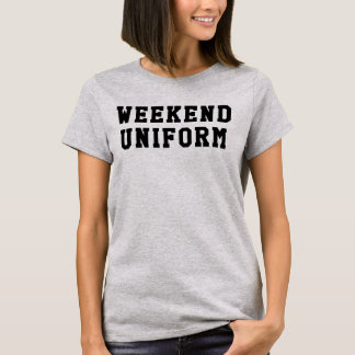 WEEKEND UNIFORM T-Shirt