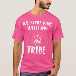 Weekend Vibes With My Tribe - Summer Vacation Camp T-Shirt
