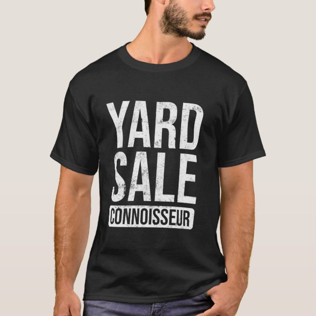 Weekend Yard Sale Connoisseur Obsessed Treasure Hu T-Shirt (Front)