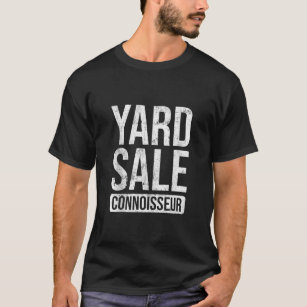 Weekend Yard Sale Connoisseur Obsessed Treasure Hu T-Shirt