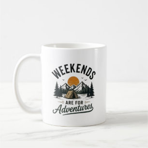 Weekends Are for Adventures Coffee Mug