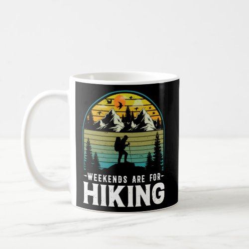 Weekends Are For Hiking Nature Mountains Outdoor H Coffee Mug