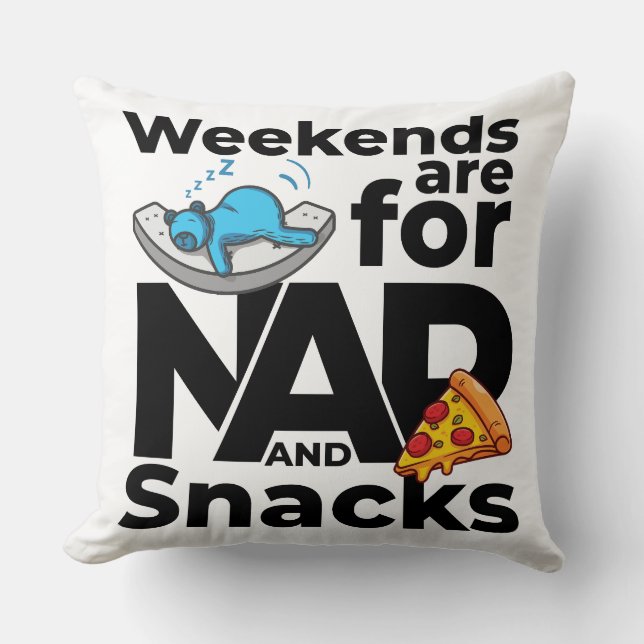 Weekends Are for Naps and Snacks Throw Pillow (Front)