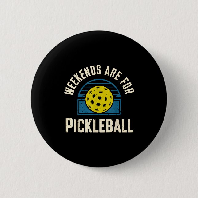 Weekends are for pickleball funny pickle ball  button (Front)