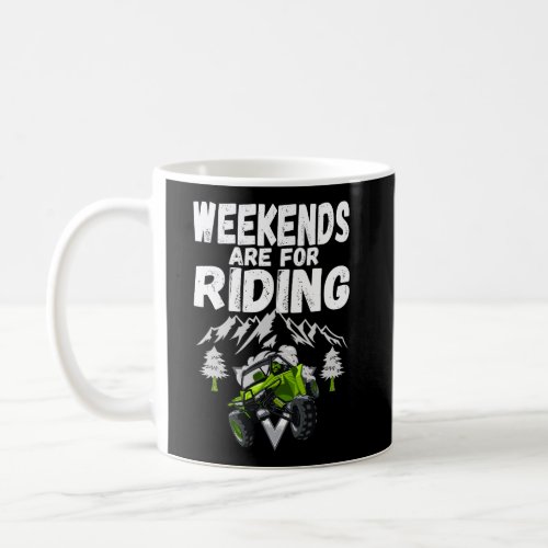 Weekends Are For Riding 4 Wheeling Utv Side By Sid Coffee Mug