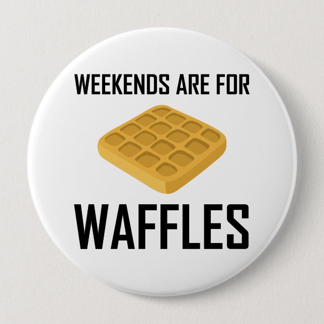Weekends Are For Waffles Button (Front)