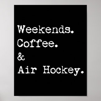 Weekends coffee &amp; air hockey tabletop game poster