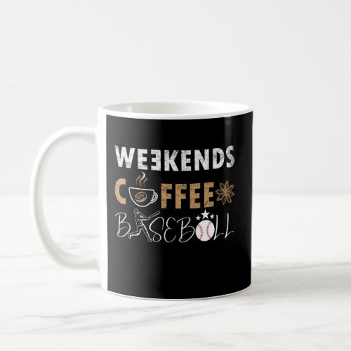 Weekends Coffee And Baseball Baseball Coffee Mug