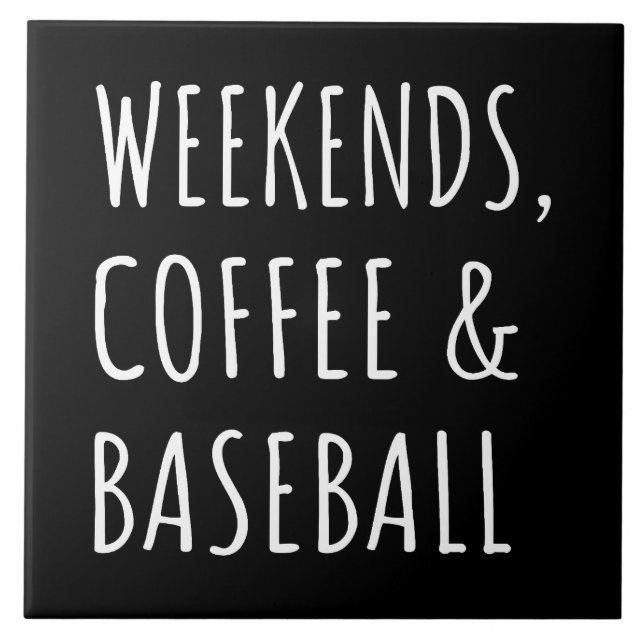 Weekends, Coffee And Baseball I Ceramic Tile (Front)