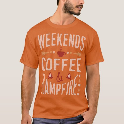 Weekends Coffee And Campfire T_Shirt