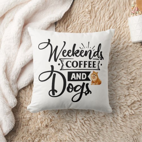 Weekends Coffee and Dogs Funny quotes  Throw Pillow