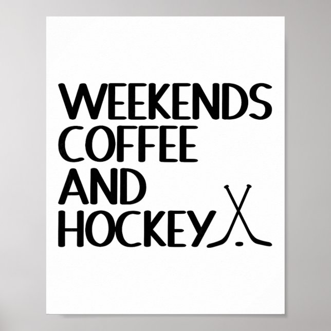Weekends Coffee And Hockey Lovers  Poster (Front)