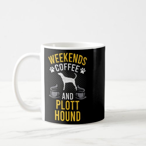 Weekends Coffee And Plott Hound Dog  Coffee Mug