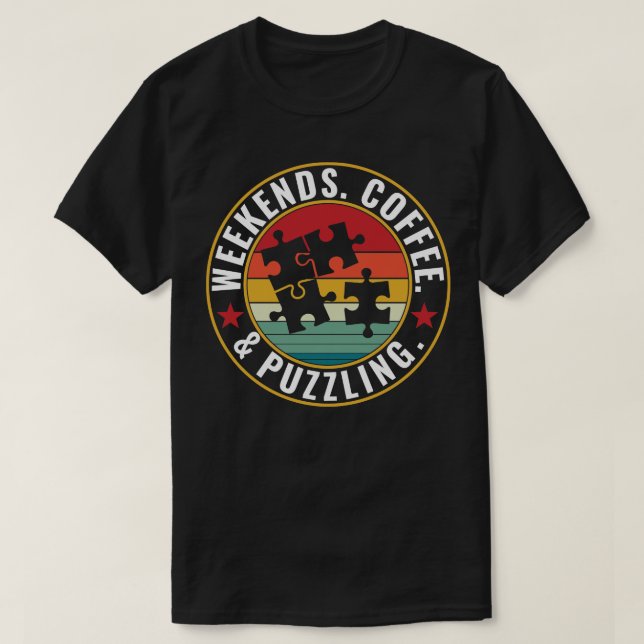 Weekends Coffee and Puzzling Funny Puzzler Puzzle T-Shirt (Design Front)
