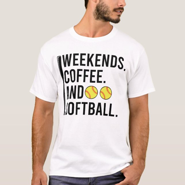 Weekends Coffee And Softball Game Day T-Shirt (Front)