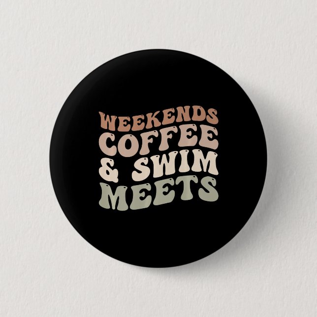 Weekends Coffee And Swim Meets Retro Coffee Lover  Button (Front)