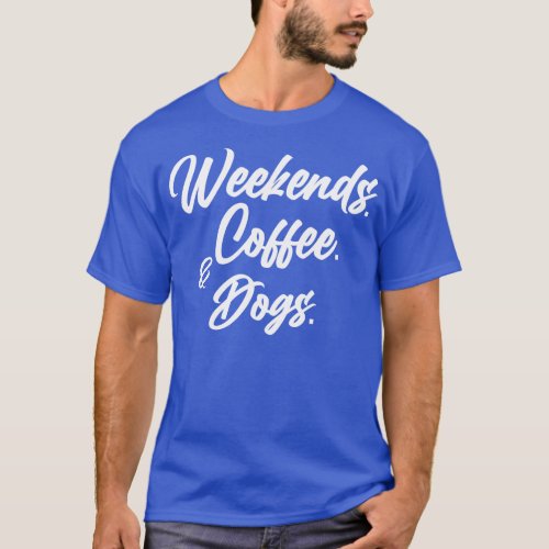 Weekends Coffee Dogs Shirt Dog Lover Sweater Funny