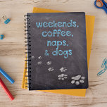 Weekends Coffee Naps & Dogs - Dog Lover Planner<br><div class="desc">Weekends ,  Coffee ,  Naps & Dogs
Dog Wisdom Quotes - Inspirational Planner</div>