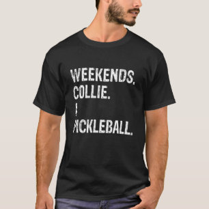 Weekends Collie und Pickleball Cute Border & Rough T-Shirt