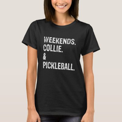 Weekends Collie und Pickleball Cute Border &amp; Rough T-Shirt