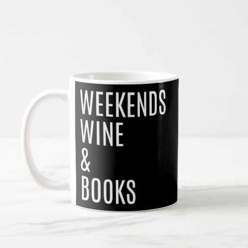 Weekends Wine Books Book Reading Book Club Coffee Mug