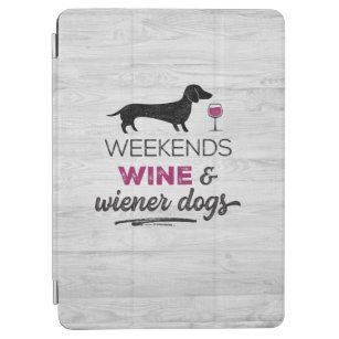 Weekends Wine & Wiener Dogs iPad Air Cover