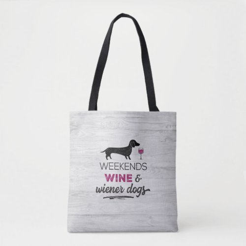 Weekends Wine  Wiener Dogs Tote Bag