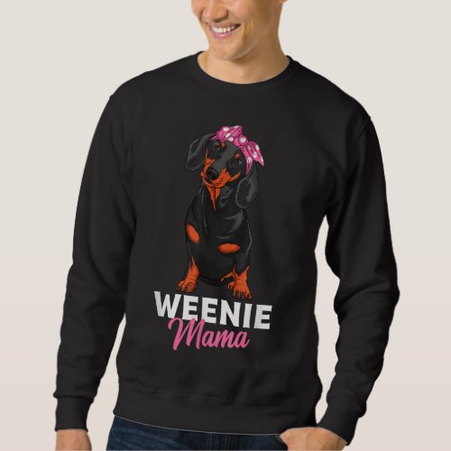Weenie Mama Cute Dachshund Lover Weiner Dog Sweatshirt