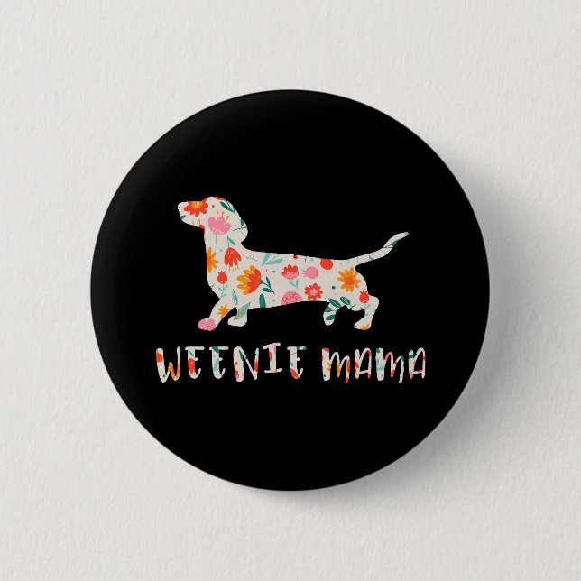 Weenie Mama Dachshund floral Button (Front)