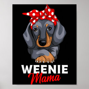 Weenie Mama Funny Dachshund Lover Weiner Dog Gift Poster
