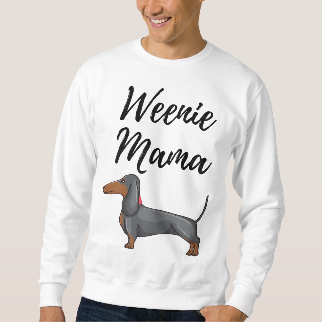 Weenie Mama Funny Dachshund Lover Weiner Dog Gift Sweatshirt (Front)