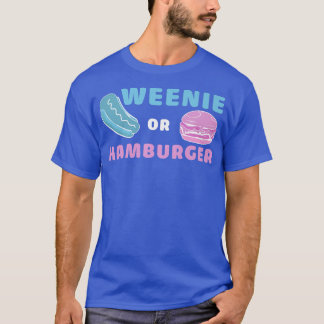 Weenie Or Hamburger Funny Gender Reveal T-Shirt