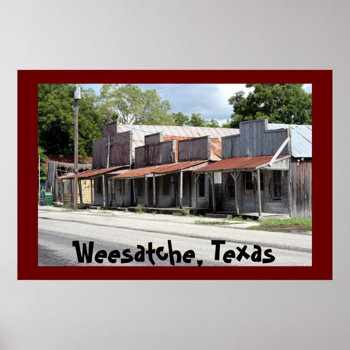 Weesatche Texas Over 150 Years Old Posters