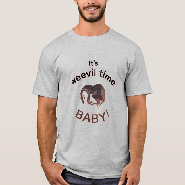 Weevil time T-Shirt (Front)