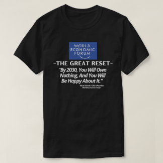 WEF Great Reset - By 2030, You Will Own Nothing  T-Shirt