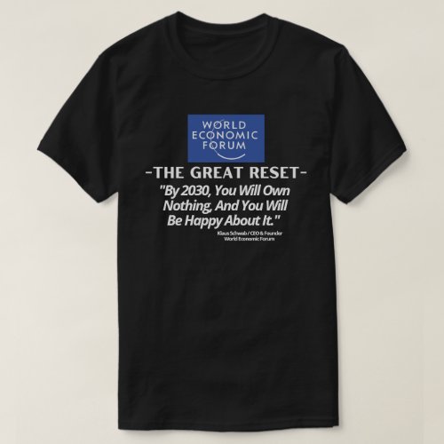 WEF Great Reset _ By 2030 You Will Own Nothing  T_Shirt