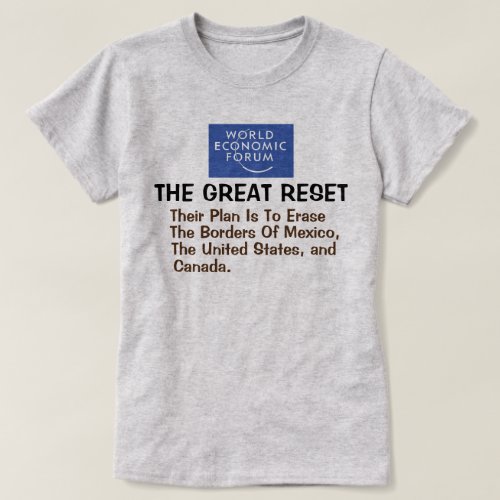 WEF Great Reset _Their Plan To Erase The Borders  T_Shirt