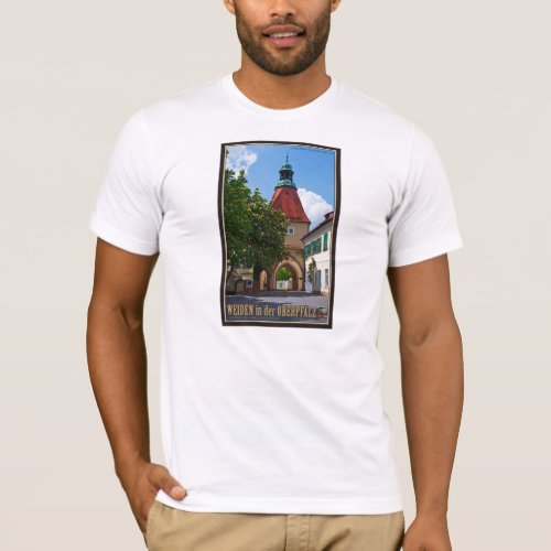 Weiden _ Unterer Markt Tor T_Shirt