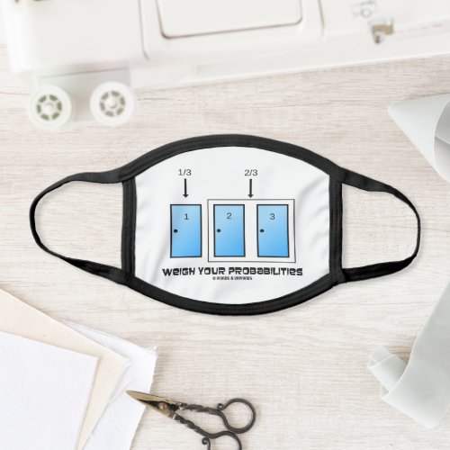 Weigh Your Probabilities Three Doors Face Mask