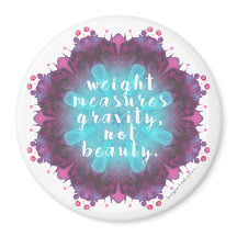 Weight Doesn't Measure Beauty - Magnet