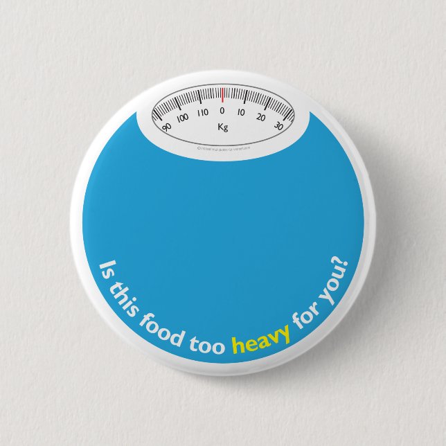 Weight & Health Conscious Button (Front)