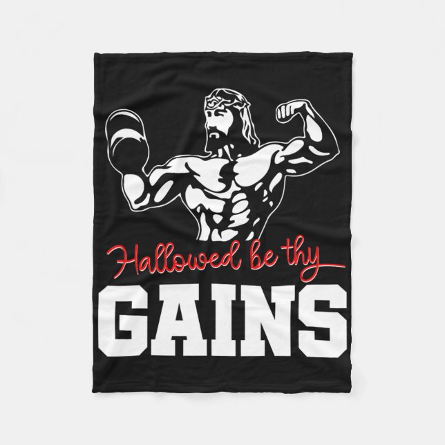Weight Lifting Bodybuilding Hallowed Be Thy Gains  Fleece Blanket (Front)