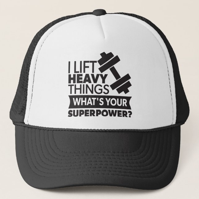 Weight Lifting - I Lift Heavy Things - SuperPower Trucker Hat (Front)