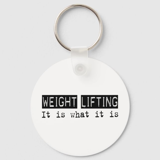 Weight Lifting It Is Keychain (Front)