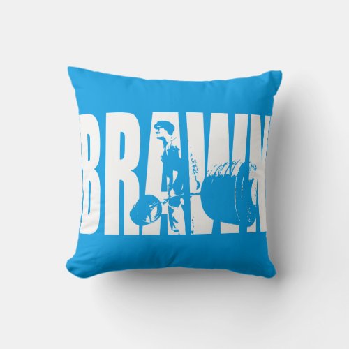 Weight lifting Motivation _ BRAWN Throw Pillow