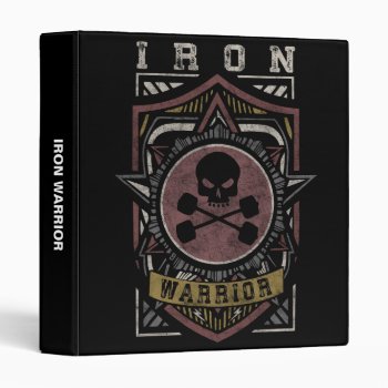 Weight Lifting Motivation - Iron Warrior 3 Ring Binder by physicalculture at Zazzle