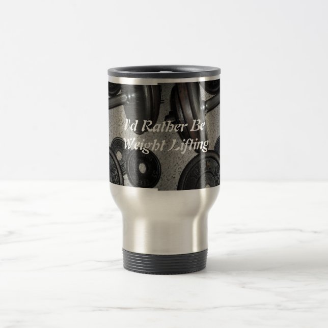 Weight Lifting Motivational Message Travel Mug (Center)